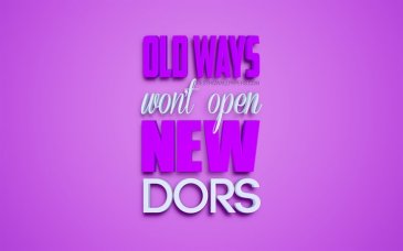 thumb2-old-ways-wont-open-new-doors-motivation-quotes-business-quotes-short-quotes-inspiration
